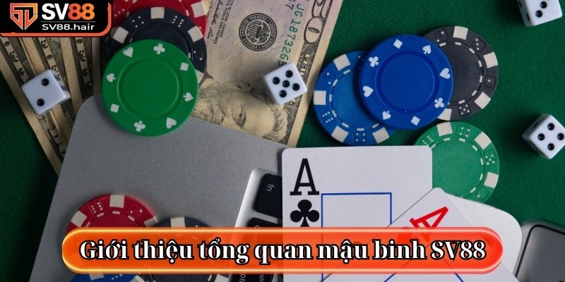 Giới thiệu tổng quan về tựa game bài mậu binh SV88
