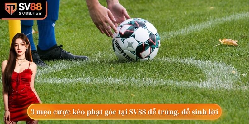 Kèo Phạt Góc - 3 Mẹo Cược Dễ Trúng Và Tỷ Lệ Ăn Cao 4 3 mẹo cược kèo phạt góc tại SV88 dễ trúng, dễ sinh lời